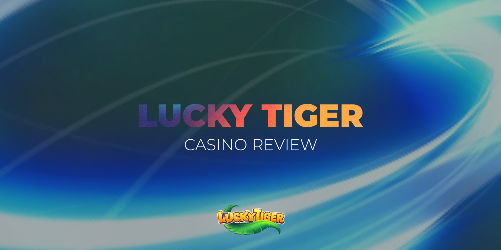 Lucky Tiger: Casino Review
